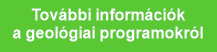 További információk
a geológiai programokról