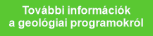 További információk
a geológiai programokról